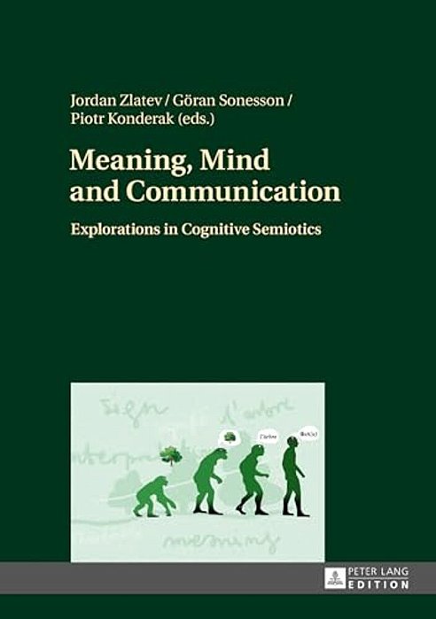 Meaning, Mind And Communication: Explorations In Cognitive Semiotics-..