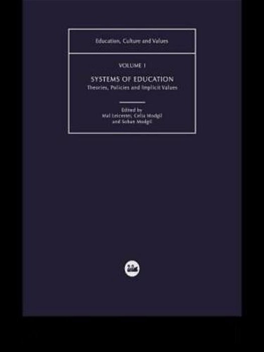 Systems Of Education: Theories, Policies And Implicit Values-..