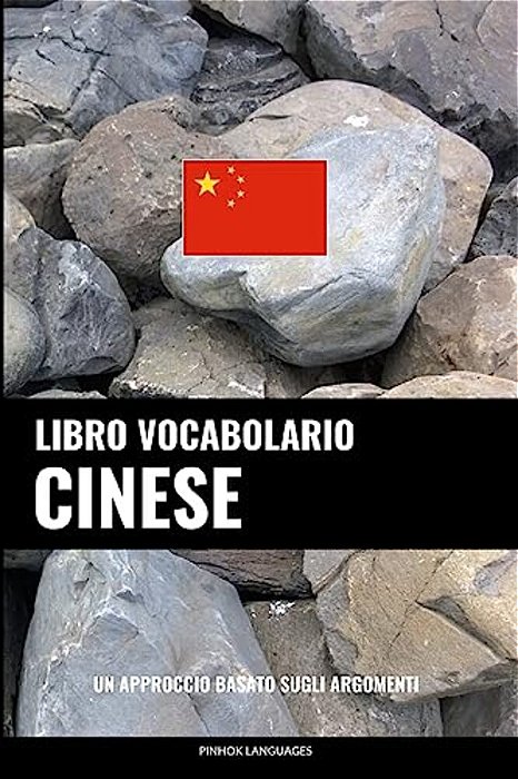 Libro Vocabolario Cinese: Un Approccio Basato Sugli Argomenti-..