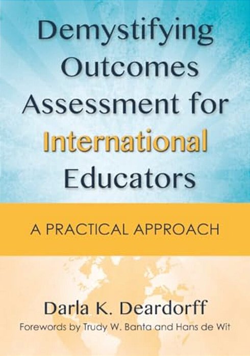 Demystifying Outcomes Assessment For International Educators: A Practical Approach-..