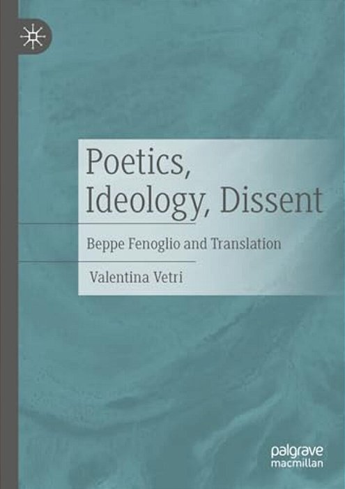 Poetics, Ideology, Dissent: Beppe Fenoglio And Translation-..