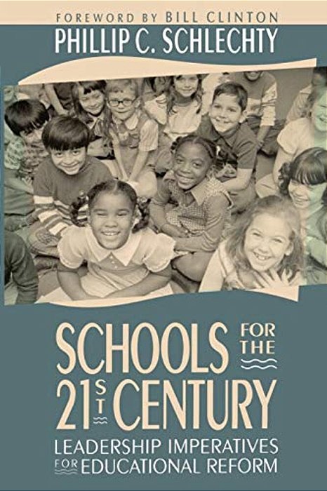 Schools For The 21St Century: Leadership Imperatives For Educational Reform-..