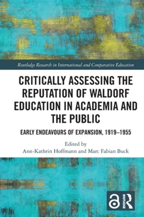 Critically Assessing The Reputation Of Waldorf Education In Academia And The Public: Early Endeavours Of Expansion, 1919-1955-..