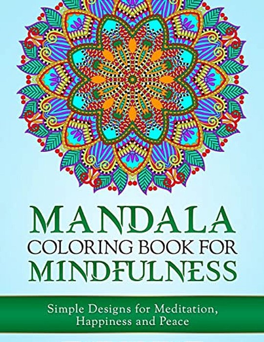 Mandala Coloring Book For Mindfulness: Simple Designs For Meditation, Happiness And Peace-..