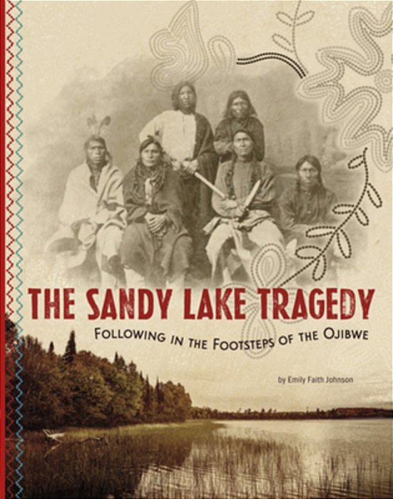 The Sandy Lake Tragedy: Following In The Footsteps Of The Ojibwe-..