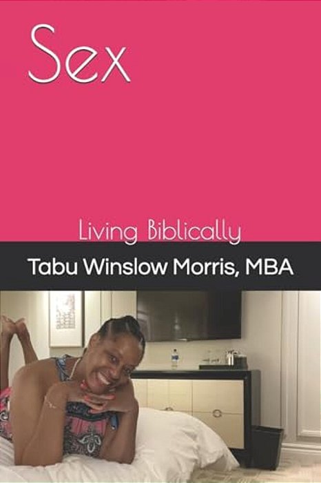 Sex: Living Biblically-..