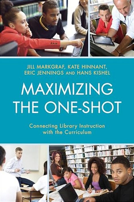 Maximizing The One-Shot: Connecting Library Instruction With The Curriculum-..