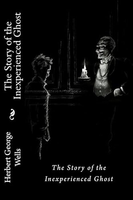 The Story Of The Inexperienced Ghost Herbert George Wells-..