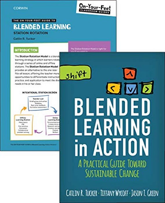 Bundle: Tucker: Blended Learning In Action + The On-Your-feet Guide To Blended Learning: Station Rotation-..
