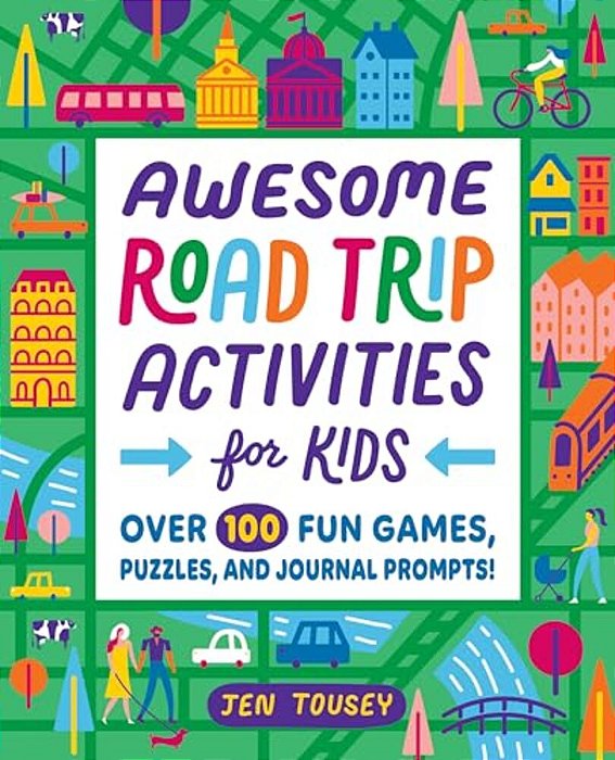 Awesome Road Trip Activities For Kids: Over 100 Fun Games, Puzzles, And Journal Prompts!-..