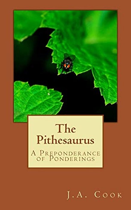 The Pithesaurus: A Preponderance Of Ponderings-..