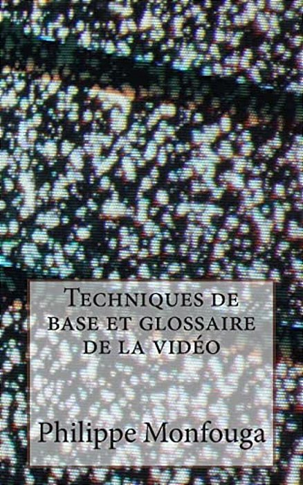 Techniques De Base Et Glossaire De La Video-..