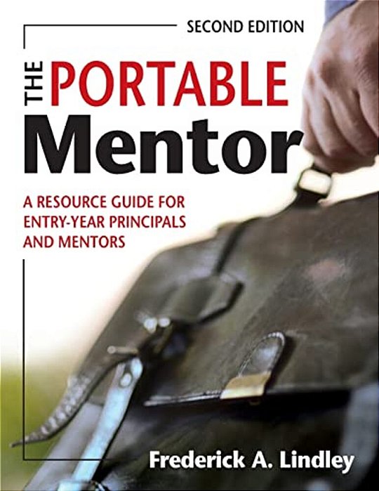 The Portable Mentor: A Resource Guide For Entry-Year Principals And Mentors-..