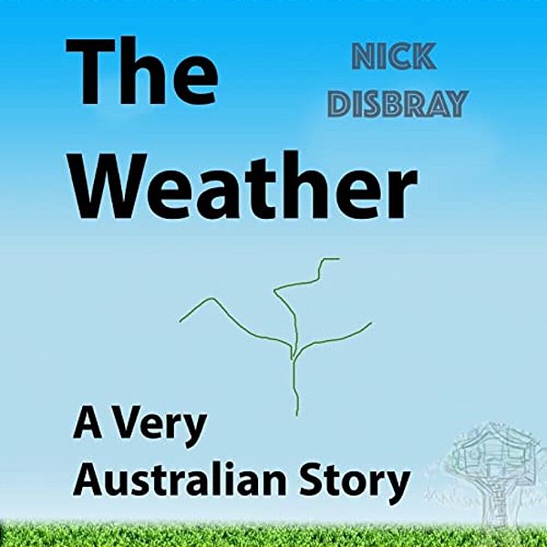The Weather: Childrens Book. A Very Australian Story-..
