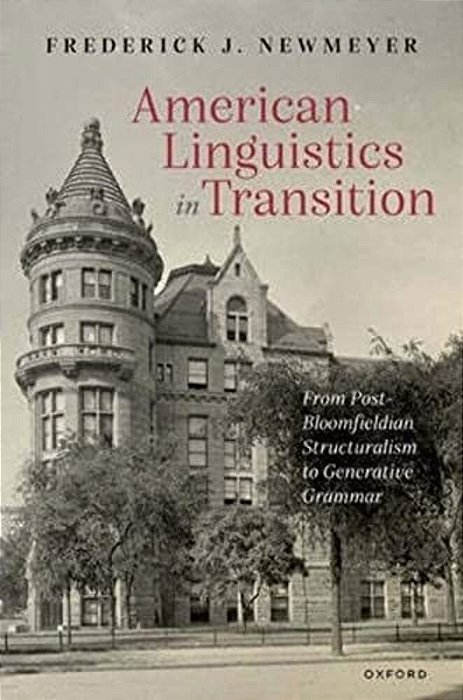 American Linguistics In Transition: From Post-Bloomfieldian Structuralism To Generative Grammar-..