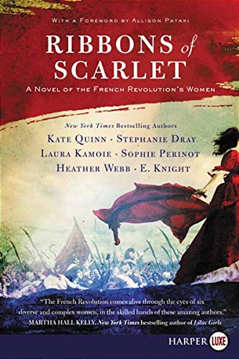 Ribbons Of Scarlet: A Novel Of The French Revolution's Women-..