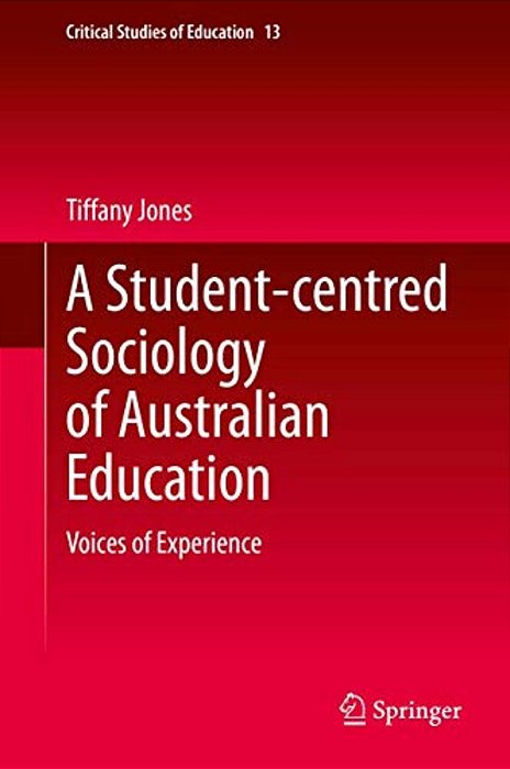 A Student-Centred Sociology Of Australian Education: Voices Of Experience-..