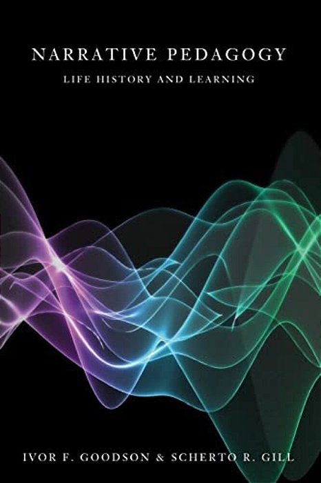 Narrative Pedagogy: Life History And Learning-..