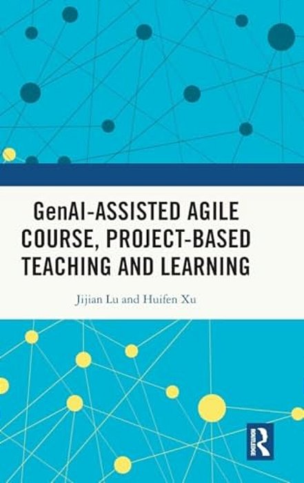 Gen Ai-Assisted Agile Course, Project-Based Teaching And Learning-..