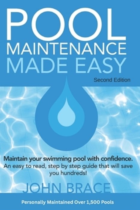 Pool Maintenance Made Easy (Second Edition)-..