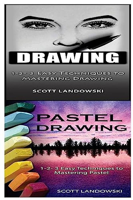 Drawing & Pastel Drawing: 1-2-3 Easy Techniques To Mastering Calligraphy! & 1-2-3 Easy Techniques To Mastering Pastel Drawing!-..
