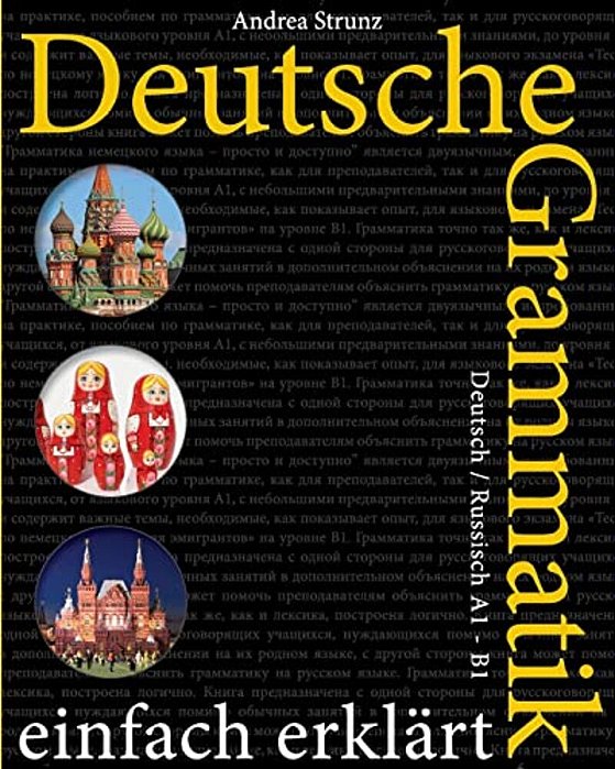Deutsche Grammatik Einfach Erklärt: Deutsch/Russisch A1 - B1-..