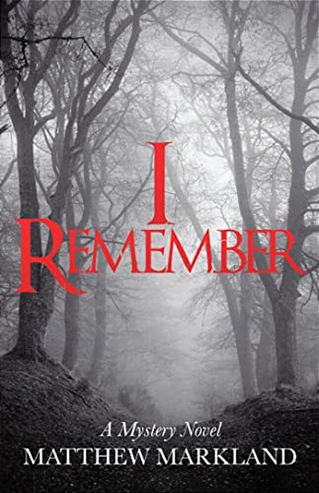 I Remember: A Mystery Novel-..