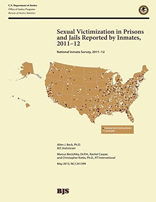 Sexual Victimization In Prisons And Jails Reported By Inmates, 2011-2012-..