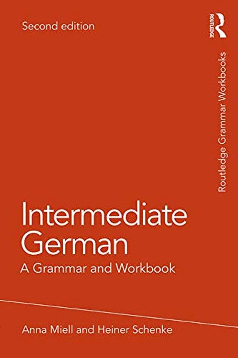 Intermediate German: A Grammar And Workbook-..