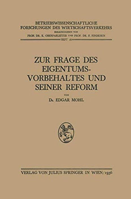 Zur Frage Des Eigentumsvorbehaltes Und Seiner Reform-..