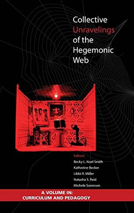 Collective Unravelings Of The Hegemonic Web-..