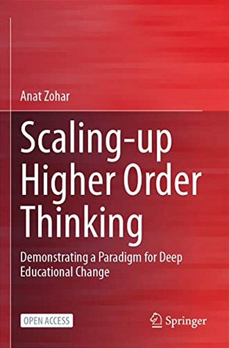 Scaling-Up Higher Order Thinking: Demonstrating A Paradigm For Deep Educational Change-..