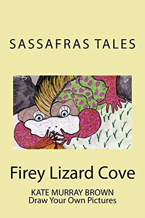 Firey Lizard Cove: Sassafras Tales: Book III Firey Lizard Cove-..