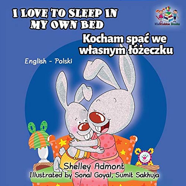 I Love To Sleep In My Own Bed: English Polish Bilingual Children's Books-..