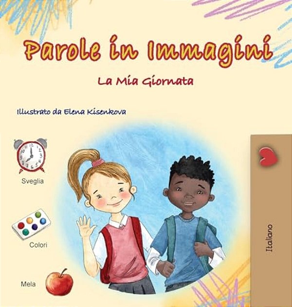 Words In Pictures - My Day (Italian Children's Book)-..