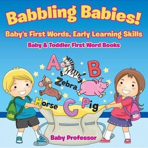 Babbling Babies! Baby's First Words, Early Learning Skills - Baby & Toddler First Word Books-..