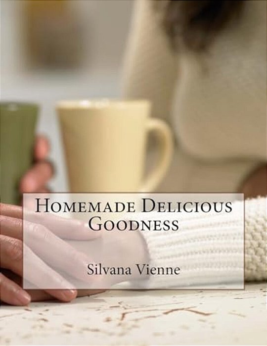 Homemade Delicious Goodness-..