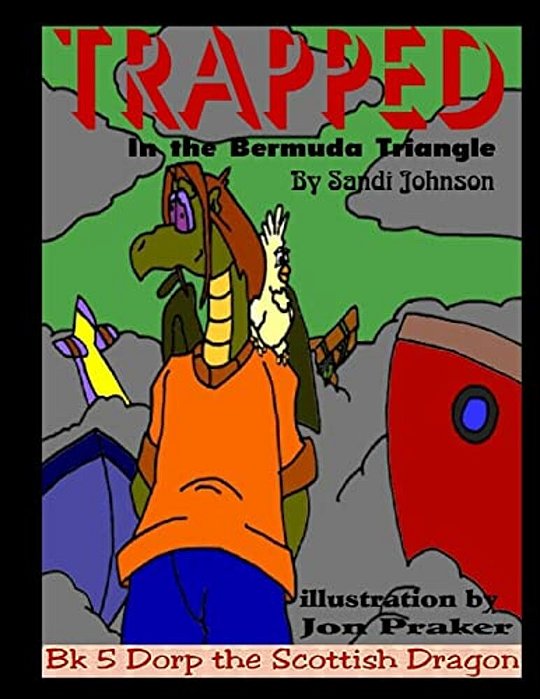 Book 5 - Dorp The Scottish Dragon: Trapped In The Bermuda Triangle-..