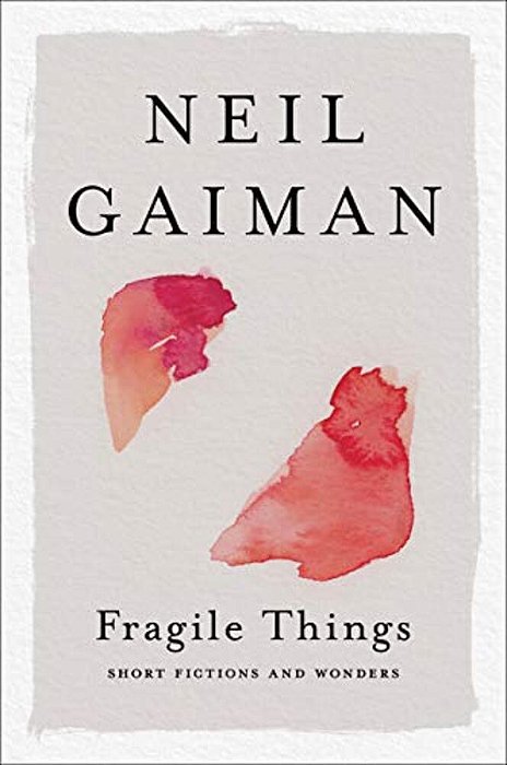 Fragile Things: Short Fictions And Wonders-..
