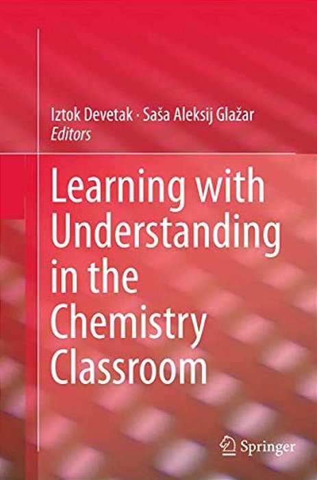 Learning With Understanding In The Chemistry Classroom-..