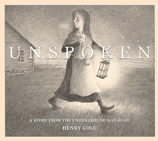 Unspoken: A Story From The Underground Railroad-..