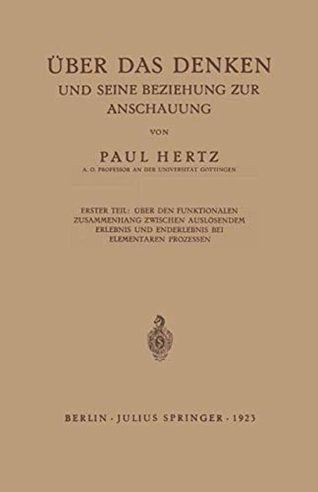 Über Das Denken Und Seine Beziehung Zur Anschauung: Erster Teil: Über Den Funktionalen Zusammenhang Zwischen Auslösendem Erlebnis Und Enderlebnis Bei-..