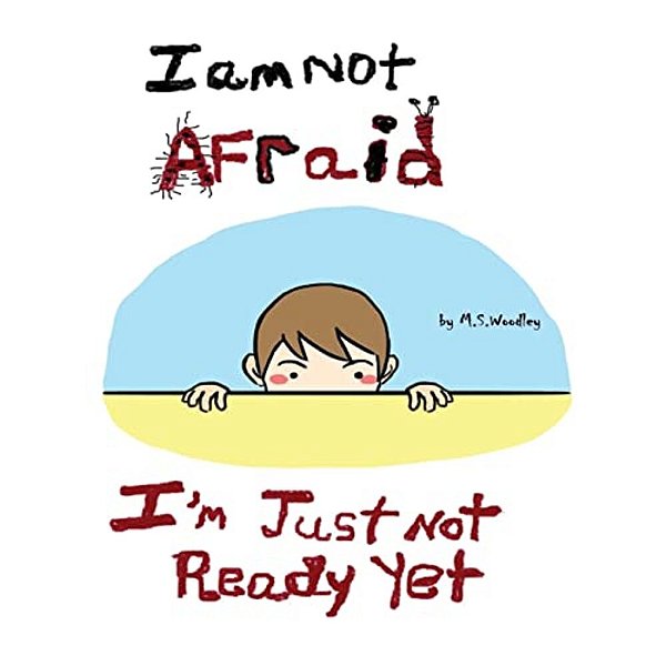 I Am Not Afraid, I'm Just Not Ready Yet-..