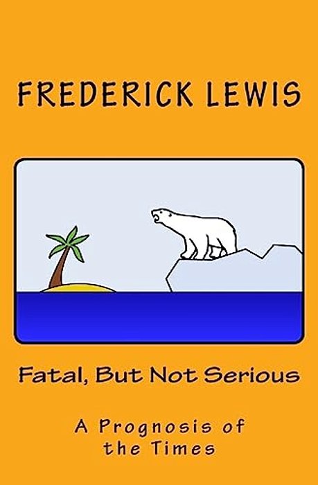 Fatal, But Not Serious: A Prognosis Of The Times-..