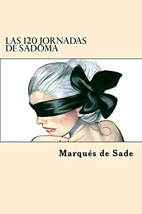 Las 120 Jornadas De Sadoma (Spanish Edition)-..