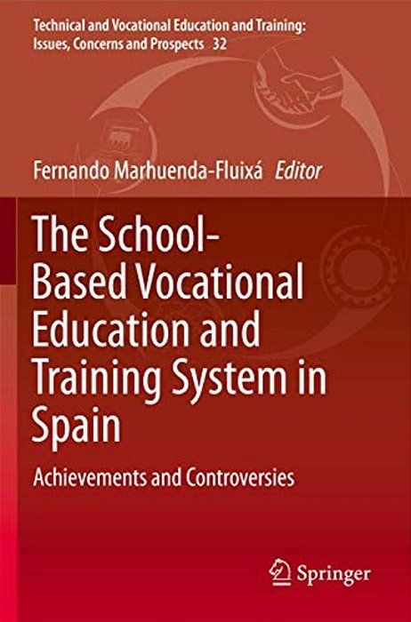 The School-Based Vocational Education And Training System In Spain: Achievements And Controversies-..
