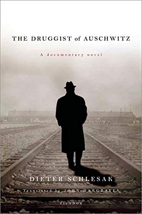 The Druggist Of Auschwitz: A Documentary Novel-..