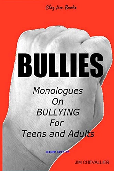 Bullies: Monologues On Bullying For Teens And Adults-..
