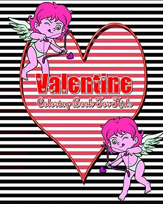 Valentine Coloring Book For Kids: Plus Bonus: This Book For Kids Contains Coloring, Mazes, Dot To Dot, Counting & Find The Differences Games!-..