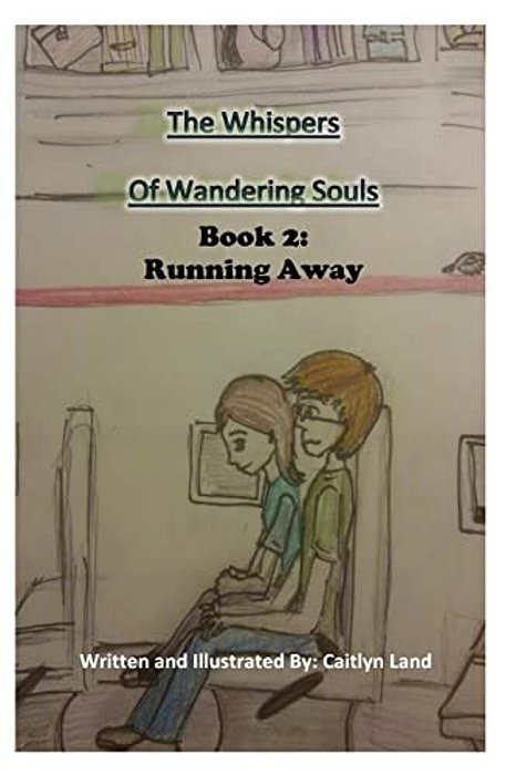 The Whispers Of Wandering Souls: Book 2: Running Away-..